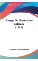 Abrege De Grammaire Catalane (1902)