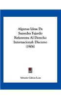 Algunas Ideas De Saavedra Fajardo Referentes Al Derecho Internacional
