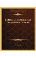 Buddhist Cosmotheism And The Symbolism Of Its Art