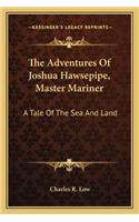The Adventures Of Joshua Hawsepipe, Master Mariner
