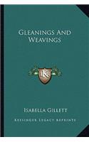 Gleanings and Weavings