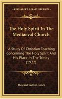 The Holy Spirit in the Mediaeval Church