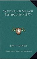 Sketches Of Village Methodism (1877)