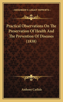 Practical Observations on the Preservation of Health and the Prevention of Diseases (1838)