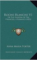 Roche-Blanche V1: Or the Hunters of the Pyrencees, a Romance (1822)