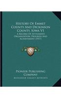 History Of Emmet County And Dickinson County, Iowa V1