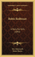 Robin Redbreast: A Story For Girls (1892)