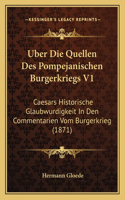 Uber Die Quellen Des Pompejanischen Burgerkriegs V1