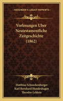 Vorlesungen Uber Neutestamentliche Zeitgeschichte (1862)
