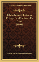 Bibliotheque Choisie A L'Usage Des Etudiants En Droit (1808)