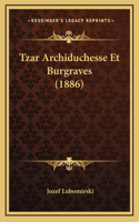 Tzar Archiduchesse Et Burgraves (1886)