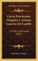 Cartas Provinciales Dirigidas a Antonio Canovas del Castillo