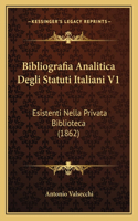 Bibliografia Analitica Degli Statuti Italiani V1