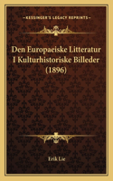 Den Europaeiske Litteratur I Kulturhistoriske Billeder (1896)