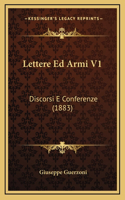 Lettere Ed Armi V1: Discorsi E Conferenze (1883)