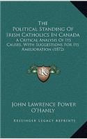 The Political Standing Of Irish Catholics In Canada