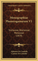 Monographiae Phanerogamarum V1: Smilaceae, Restiaceae, Meliaceae (1878)