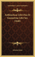 Arithmeticae Libri Duo Et Geometriae Libri Sex (1640)