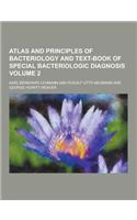 Atlas and Principles of Bacteriology and Text-Book of Special Bacteriologic Diagnosis Volume 2