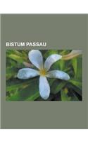 Bistum Passau: Bischof Von Passau, Kirchengebaude Im Bistum Passau, Weihbischof in Passau, Orgeln Des Domes St. Stephan, Liste Der Bi(German)