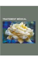 Traitement Medical: Trevor Marshall, Luminotherapie, Transplantation de Moelle, Cure Thermale, Chrysotherapie, Contention, Automedication,(French)
