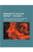 Memoirs of Doctor Burney (Volume 2); Arranged from His Own Manuscripts from Family Papers, and from Personal Recollections