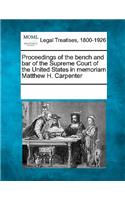 Proceedings of the Bench and Bar of the Supreme Court of the United States in Memoriam Matthew H. Carpenter