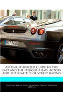 An Unauthorized Guide to the Fast and the Furious: Films, Actors and the Realities of Street Racing(English)