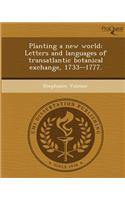 Planting a New World: Letters and Languages of Transatlantic Botanical Exchange