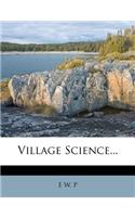Village Science...