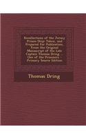 Recollections of the Jersey Prison-Ship: Taken, and Prepared for Publication, from the Original Manuscript of the Late Captain Thomas Dring ... One of