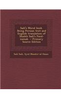 Sadi's Moral Book. Being Persian Text and English Translation of Shaikh Sadi's Pand-Namah