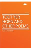 Toot Yer Horn and Other Poems