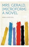 Mrs. Gerald, [Microform] a Novel