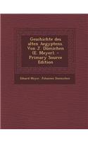 Geschichte Des Alten Aegyptens. Von J. Dumichen (E. Meyer). - Primary Source Edition