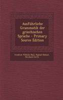 Ausfuhrliche Grammatik Der Griechischen Sprache