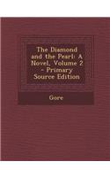 The Diamond and the Pearl: A Novel, Volume 2 - Primary Source Edition: A Novel, Volume 2 - Primary Source Edition