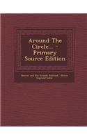 Around the Circle... - Primary Source Edition