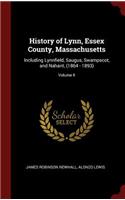 History of Lynn, Essex County, Massachusetts: Including Lynnfield, Saugus, Swampscot, and Nahant, (1864 - 1893); Volume II