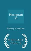 Miscegenation - Scholar's Choice Edition