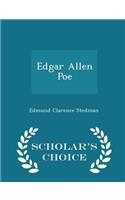 Edgar Allen Poe - Scholar's Choice Edition