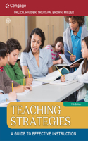 Mindtap Education, 1 Term (6 Months) Printed Access Card for Orlich/Harder/Trevisan/Brown/Miller's Teaching Strategies: A Guide to Effective Instruction, 11th