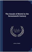 Annals of Bristol in the Seventeenth Century