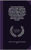 Chemical and Physical Analysis of Milk, Condensed Milk, and Infants' Milk-foods, With Special Regard to Hygene and Sanitary Milk Inspection . A Laboratory Guide, Developed From Practical Experience, Intented for Chemists, Physicians, Sanitarians, S