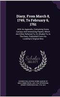 Diary, From March 8, 1749, To February 6, 1761