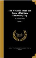 The Works in Verse and Prose of William Shenstone, Esq.