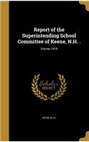 Report of the Superintending School Committee of Keene, N.H. .; Volume 1919