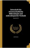 Zeitschrift Fur Wissenschaftliche Mikroskopie Und Mikroskopische Technik; Band Bd. 38
