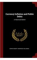 Currency Inflation and Public Debts