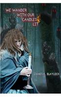 We Wander with Our Candles Lit
